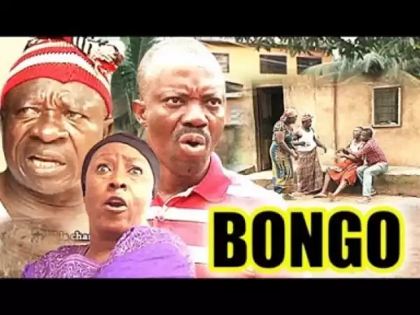 Video: Bongo - Latest Nigerian Igbo Comedy Movie 2018